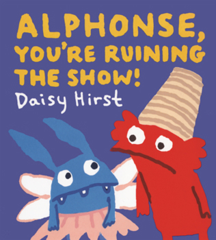 Library Binding Alphonse, You're Ruining the Show! Book