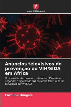 Paperback Anúncios televisivos de prevenção do VIH/SIDA em África [Portuguese] Book