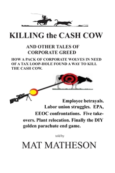 Paperback KILLING the CASH COW: And other tales of corporate greed Book