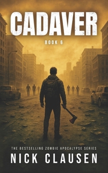 Paperback Cadaver 6: A Zombie Apocalypse Thriller Book