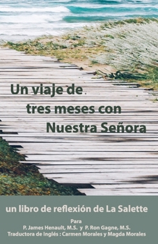 Paperback Un viaje de tres meses con Nuestra Señora: un libro de reflexión de La Salette [Spanish] Book