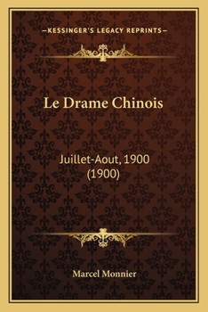 Paperback Le Drame Chinois: Juillet-Aout, 1900 (1900) [French] Book