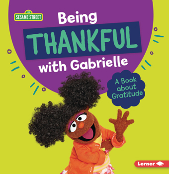Paperback Being Thankful with Gabrielle: A Book about Gratitude Book