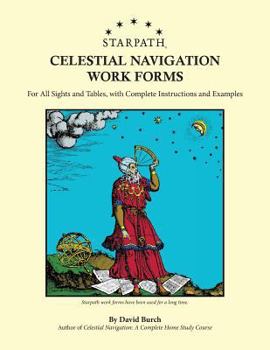 Paperback Starpath Celestial Navigation Work Forms: For All Sights and Tables, with Complete Instructions and Examples Book