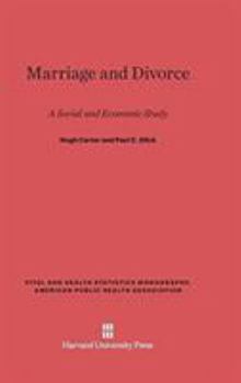 Marriage and Divorce: A Social and Economic Study, Revised Edition (Vital and Health Statistics Monographs, American Public Health Association)