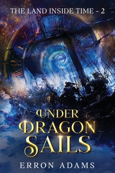 Paperback Under Dragon Sails: The Land Inside Time Book Two Book