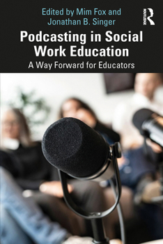 Paperback Podcasting in Social Work Education: A Way Forward for Educators Book