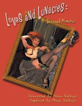 Paperback Loves and Lunacies: A Surreal Memoir Book