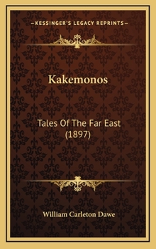 Hardcover Kakemonos: Tales of the Far East (1897) Book