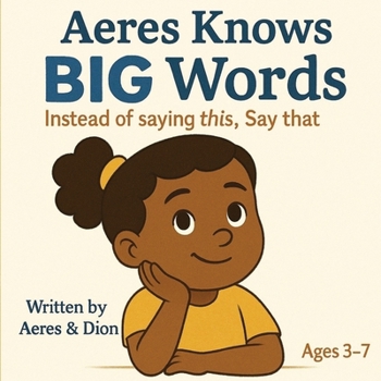 Aeres knows Big Words: Instead of saying this Say that