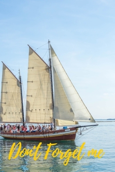 Paperback Don't Forget Me: The Ship in The Ocean.Internet Password Logbook with alphabetical tabs.Personal Address of websites, usernames, passwo [Large Print] Book