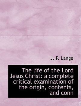 Paperback The Life of the Lord Jesus Christ: A Complete Critical Examination of the Origin, Contents, and Conn [Large Print] Book