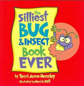 Paperback The Silliest Bug and Insect Book Ever Book