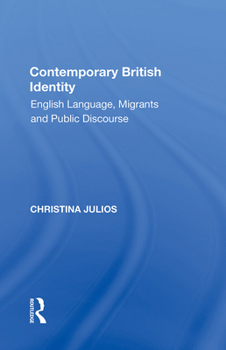 Paperback Contemporary British Identity: English Language, Migrants and Public Discourse Book