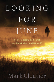 Looking for June: A Fisherman's Search for His Mother, and Himself