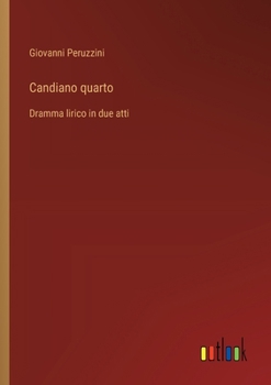 Paperback Candiano quarto: Dramma lirico in due atti [Italian] Book