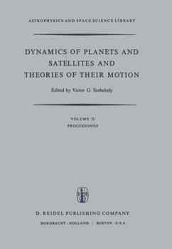 Paperback Dynamics of Planets and Satellites and Theories of Their Motion: Proceedings of the 41st Colloquium of the International Astronomical Union Held in Ca Book
