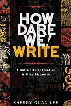 Paperback How Dare We! Write: A Multicultural Creative Writing Discourse Book
