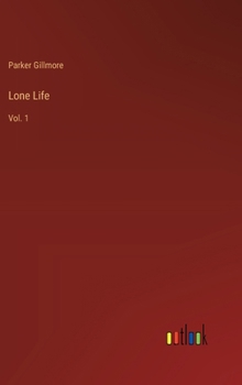 Lone Life: Vol. 1