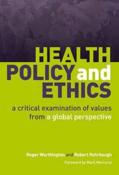 Health Policy and Ethics: A Critical Examination of Values from a Global Perspective
