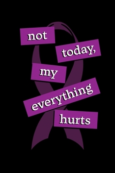 Paperback Not Today, My Everything Hurts: Lupus Awareness Notebook to Write in, 6x9, Lined, 120 Pages Journal Book