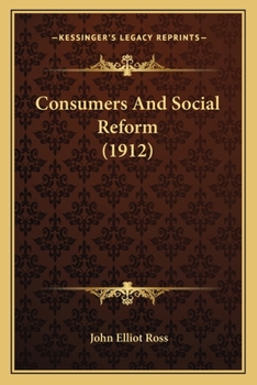 Paperback Consumers And Social Reform (1912) Book