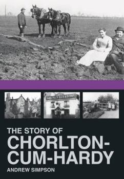 Paperback The Story of Chorlton Cum Hardy Book