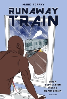 Hardcover Runaway Train: When Depression Meets Heartbreak Book