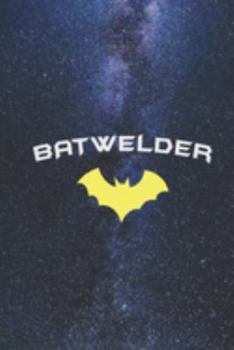 Paperback BATWELDER - Super Hero WELDER Journal Book