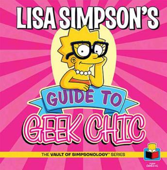 Lisa Simpson's Guide to Geek Chic - Book  of the Vault of Simpsonology