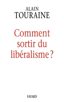 Hardcover Comment Sortir Du Liberalisme? Book