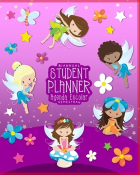 Paperback Student Planner/Agenda Escolar - Biannual/Semestral (Fairies): Homework planner, undated daily organizer & 2020-2021 calendar for kids in elementary s Book