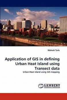 Paperback Application of GIS in defining Urban Heat Island using Transect data Book