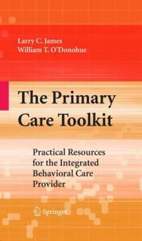 Paperback The Primary Care Toolkit: Practical Resources for the Integrated Behavioral Care Provider Book
