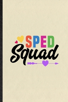 Paperback Sped Squad: Blank Funny Special Education Lined Notebook/ Journal For Sped Teacher Educator, Inspirational Saying Unique Special B Book