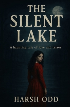 Paperback The Silent Lake: A Romantic Mystery Thriller with Horror Twists Book
