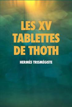 Paperback Les XV tablettes de Thoth [French] Book