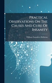 Practical Observations On The Causes And Cure Of Insanity (Afrikaans Edition)