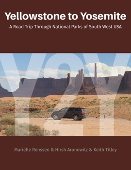 Y2y : A Road Trip Through National Parks of South West USA: Yellowstone to Yosemite