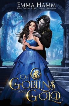 Of Goblins and Gold - Book #1 of the Of Goblins Kings