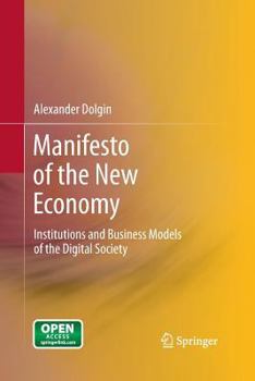 Paperback Manifesto of the New Economy: Institutions and Business Models of the Digital Society Book