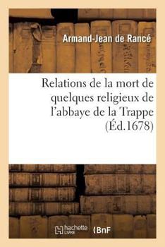 Paperback Relations de la Mort de Quelques Religieux de l'Abbaye de la Trappe [French] Book