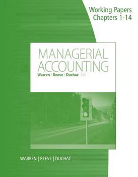 Working Papers for Warren/Reeve/Duchac's Managerial Accounting, 13th Edition