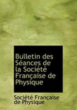 Bulletin des Sacances de la Sociactac Franasaise de Physique