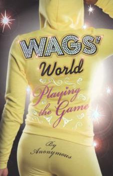 Playing the Game (WAGs' World) - Book #1 of the WAGs' World
