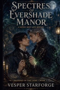 Spectres of Evershade Manor - A Gothic Boys' Love Mystery (Shadows of the Lamp)