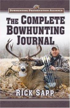 Hardcover The Complete Bowhunting Journal Book