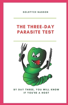 Paperback The Three-Day Parasite Test: By Day Three You Will Know If You''re a Host Book
