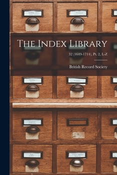 Paperback The Index Library; 32 (1649-1714), pt. 2, L-Z Book