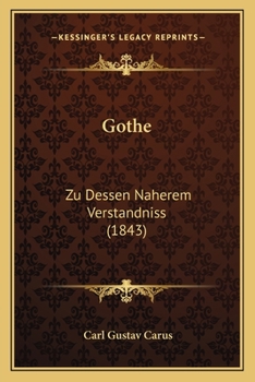 G�the: Zu Dessen N�herem Verst�ndni� (Classic Reprint)
